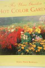 Hot Color Gardens (For Your Garden Series) cover image