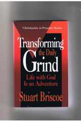 Transforming the Daily Grind Life with God Is an Adventure cover image