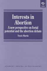 Interests in Abortion: A New Perspective on Foetal Potential and the Abortion Debate (Avebury Series in Philosophy) cover image