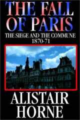 The Fall Of Paris: The Siege And The Commune 1870 - 1871 cover image
