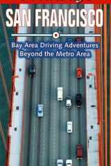 San Francisco Bay Area Driving Adventures Beyond the Metro Area cover image