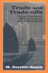 Trade and Trade-offs: Using Resources, Making Choices, and Taking Risks cover image