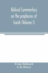 Biblical Commentary on the Prophecies of Isaiah (Volume I) cover image