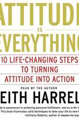 Attitude Is Everything: 10 Life-Changing Steps to Turning Attitude into Action cover image