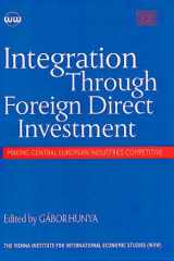 Integration Through Foreign Direct Investment: Making Central European Industries Competitive (Vienna Institute for Comparative Economic Studies Series,) cover image