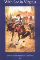 With Lee in Virginia A Story of the American Civil War cover image