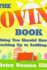 The Moving Book Everything You Should Know from Packing Up to Settling in cover image
