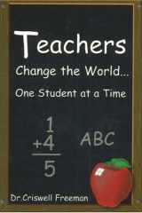 Teachers Change the World One Student at a Time cover image