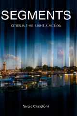 Segments: Cities in Time, Light and Motion cover image