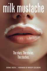 Milk Mustache: The stars. The stories. The staches. cover image