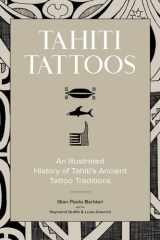 Tahiti Tattoos: An Illustrated History of Tahiti’s Ancient Tattoo Traditions cover image