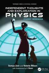 Independent Thoughts and Exploration in Physics: Student Workbook (Textbook Series in Physical Sciences) cover image