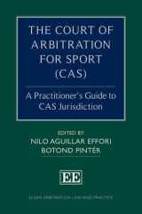 The Court of Arbitration for Sport (CAS): A Practitioner’s Guide to CAS Jurisdiction (Elgar Arbitration Law and Practice series) cover image