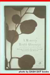 A Women's Health Resource: Making Informed Decisions Through Menopause and Beyond cover image