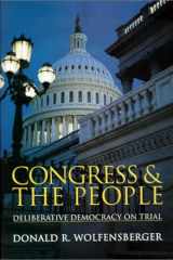 Congress and the People: Deliberative Democracy on Trial (Woodrow Wilson Center Press) cover image