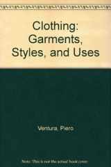 Clothing Garments, Styles and Uses cover image