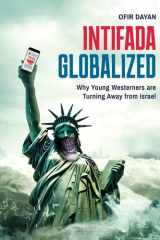 Intifada Globalized Why Young Westerners are Turning Away from Israel cover image