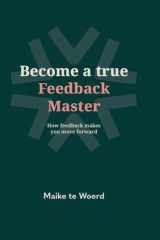 Become a Feedback Master: How feedback makes you move forward cover image