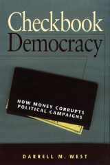 Checkbook Democracy: How Money Corrupts Political Campaigns cover image
