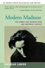 Modern Madness The Hidden Link Between Work and Emotional Conflict cover image
