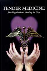 Tender Medicine Touching the Heart, Healing the Hurt cover image