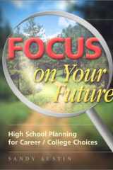 Focus on Your Future High School Planning for Career - College Choices cover image