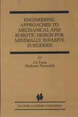 Engineering Approaches to Mechanical and Robotic Design for Minimally Invasive Surgery (MIS) cover image