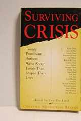 Surviving Crisis Twenty Prominent Authors Write about Events that Shaped Their Lives cover image
