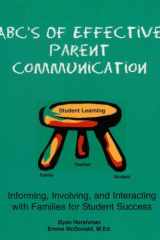ABC's of Effective Parent Communication Informing, Involving, and Interacting with Families for Student Success cover image