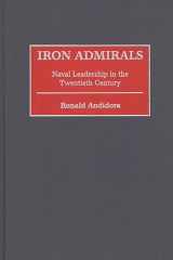 Iron Admirals: Naval Leadership in the Twentieth Century (Contributions in Military Studies) cover image