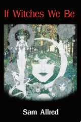 If Witches We Be cover image