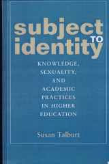 Subject to Identity Knowledge, Sexuality, and Academic Practices in Higher Education cover image