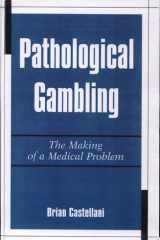 Pathological Gambling The Making of a Medical Problem cover image