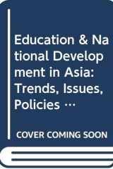 Education and National Development in Asia Trends, Issues, Policies and Strategies cover image