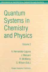 Quantum Systems in Chemistry and Physics Volume 1: Basic Problems and Model Systems Volume 2: Advanced Problems and Complex Systems Granada, Spain (1997) cover image