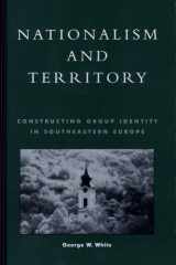 Nationalism and Territory Constructing Group Identity in Southeastern Europe cover image