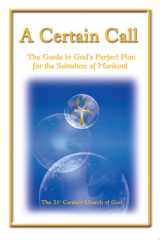 A Certain Call The Guide to God's Perfect Plan for the Salvation of Mankind cover image