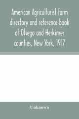 American Agriculturist Farm Directory and Reference Book of Otsego and Herkimer Counties, New York, 1917; a Rural Directory and Reference Book Including a Road Map of Otsego and Herkimer Counties cover image