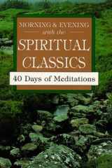 Morning and Evening with the Spiritual Classics cover image