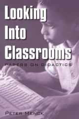 Looking into Classrooms: Papers on Didactics (Issues in Curriculum Theory, Policy, and Research) cover image