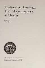 Medieval Archaeology, Art and Architecture at Chester (The British Archaeological Association Conference Transactions) cover image