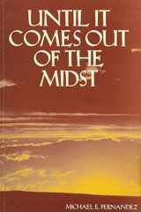 Until It Comes Out of the Midst cover image