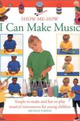 I Can Make Music Simple-to-Make and Fun-to-Play Musical Instruments for Young Children cover image
