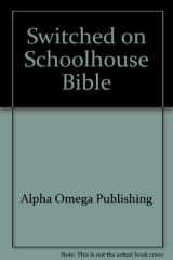 Switched on Schoolhouse Bible cover image