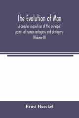 The Evolution of Man A Popular Exposition of the Principal Points of Human Ontogeny and Phylogeny (Volume II) cover image