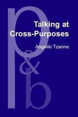 Talking at Cross-Purposes: The Dynamics of Miscommunication (Pragmatics & Beyond New Series) cover image