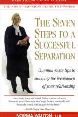 Seven Steps to a Successful Separation Common Sense Tips to Surviving the Breakdown of Your Relationship cover image