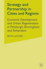 Strategy and Partnership in Cities and Regions Economic Development and Urban Regeneration in Pittsburgh, Birmingham and Rotterdam cover image