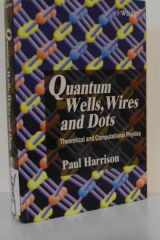 Quantum Wells, Wires and Dots: Theoretical and Computational Physics cover image