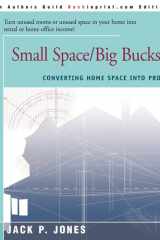 Small Space - Big Bucks Converting Home Space Into Profits cover image